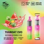 Tugboat evo watermalone babulegum